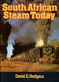 South African Steam Today. D C Rodgers
