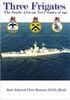 Three Frigates - The South African Navy comes of Age, Author: Rear Admiral Chris Bennett SAN (Ret), Story of the President Class Navy Frigates in the South African Navy