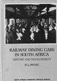 Railway Dining Cars in South Africa: History and Development.  H L Pivnic