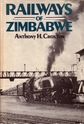 Railways of Zimbabwe. A H Croxton